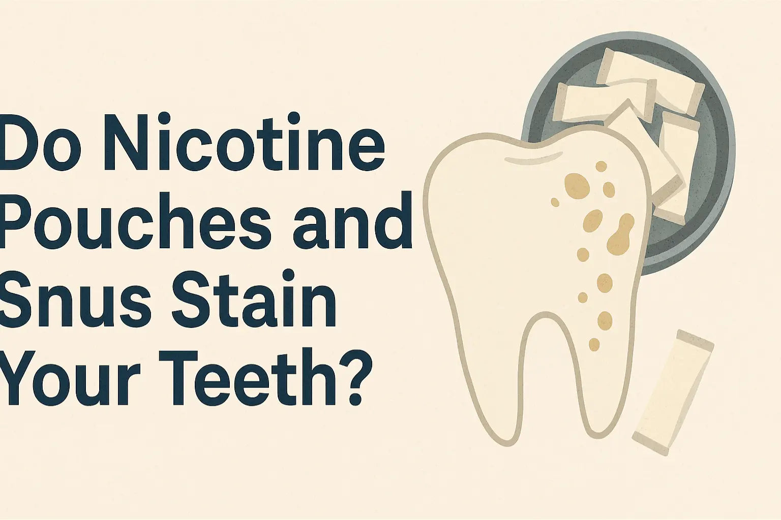 Do Nicotine Pouches and Snus Stain Your Teeth?